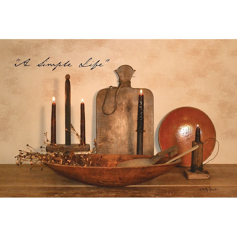 A Simple Life Poster Print by Billy Jacobs # BJ1016